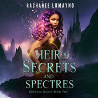 Heir of Secrets and Spectres by Lumayno, Rachanee